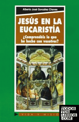 Jesús en la Eucaristía