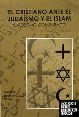 Cristiano ante el judaísmo y el Islam, El