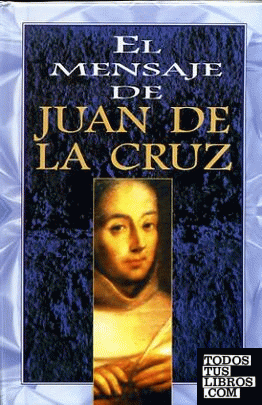 Mensaje de Juan de la Cruz, el