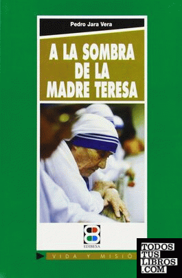 A la sombra de la Madre Teresa