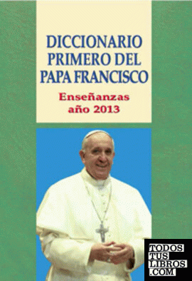 Diccionario primero del Papa Francisco