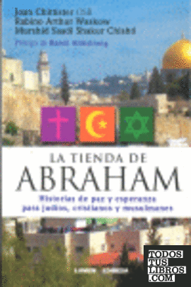 TIENDA DE ABRAHAM, LA. JUDIOS CRISTIANOS Y MUSULMANES