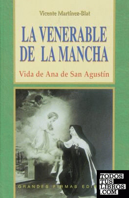 VENERABLE MANCHA,LA-VIDA DE ANA DE SAN AGUSTIN
