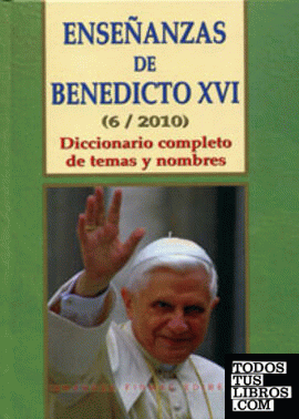 Enseñanzas de Benedicto XVI. Tomo 6: Año 2010