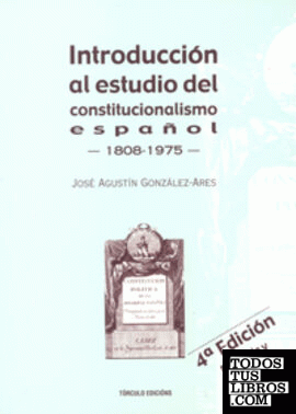 Introducción al estudio del constitucionalismo español 1808-1975
