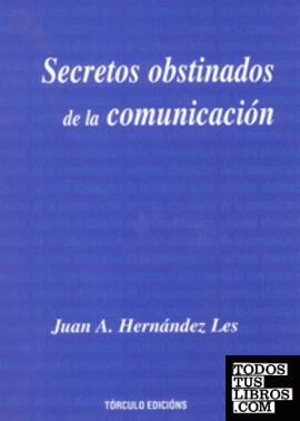 Secretos obstinados de la comunicación