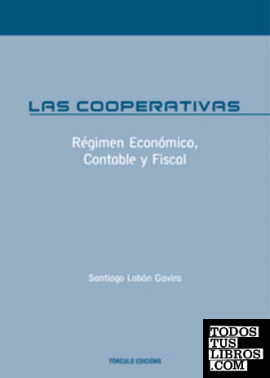 Las cooperativas. régimen económico, contable y fiscal