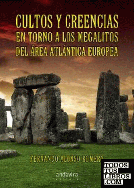 Cultos y creencias en torno a los megalitos del área atlántica europea