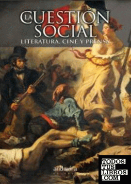 La Cuestión Social. Literatura, cine y prensa