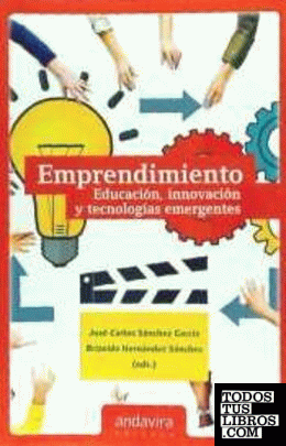 Emprendimiento. Educación, innovación y tecnologías emergentes