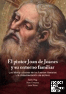 El pintor Joan de Joanes y su entorno familiar.