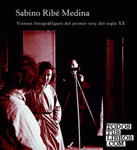 Sabino Ribé Medina. Visions forogràfiques del primer terç del segle XX.