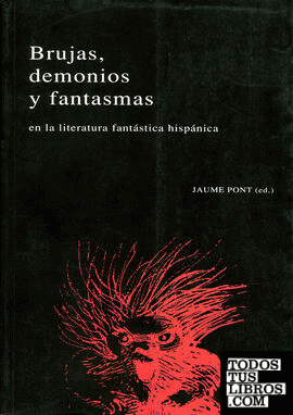 Brujas, demonios y fantasmas en la literatura fantástica hispánica.