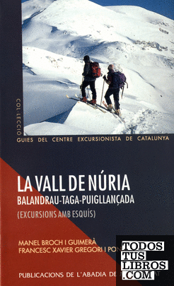 La vall de Núria Balandrau-Taga-Puigllançada. Excursions amb esquís