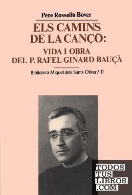 Els camins de la cançó: Vida i obra del P. Rafel Ginard Bauçà