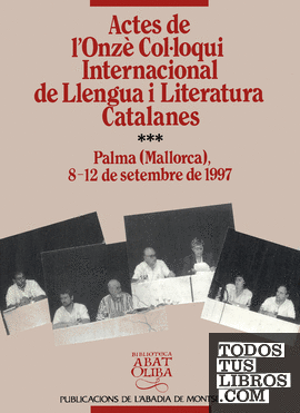 Actes de l'Onzè Col·loqui Internacional de Llengua i Literatura catalanes, vol. 3. Palma de Mallorca, 1997