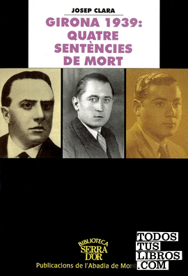Girona 1939: Quatre sentències de mort