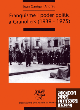 Franquisme i poder polític a Granollers (1939-1975)