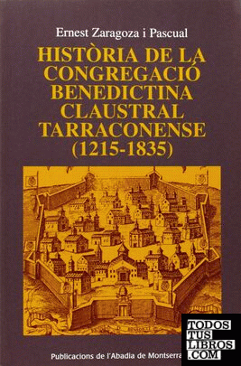Història de la congregació benedictina claustral tarraconense (1215-1835)