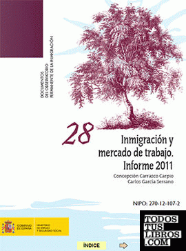 Inmigración y mercado de trabajo. Informe 2011