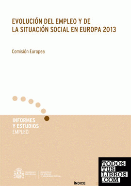 Evolución del empleo y de la situación social en Europa 2013.
