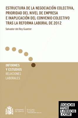 Estructura de la negociación colectiva, prioridad del nivel de empresa e inaplicación del convenio colectivo tras la reforma laboral 2012