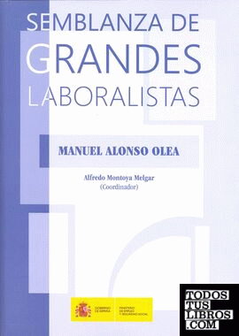 Semblanza de grandes laboralistas (Manuel Alonso Olea)