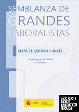 Semblaza de grandes laboralistas (Manuel Alonso García)