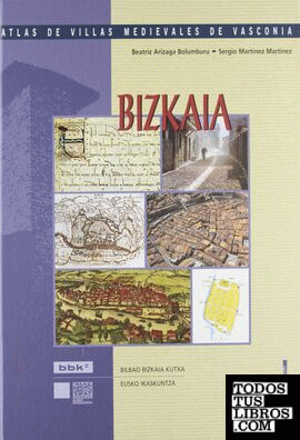 Atlas de villas medievales de Vasconia. Bizkaia