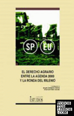 El derecho agrario entre la Agenda 2000 y la ronda del milenio.
