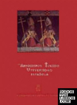 Los Arzobispos de Toledo y la Universidad Española