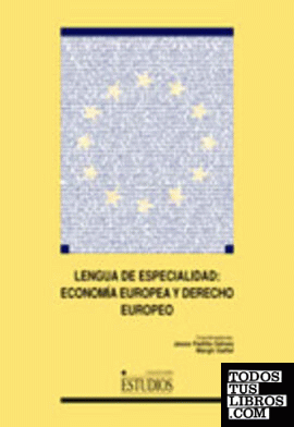 Lengua de especialidad: Economía Europea y Derecho Europeo.
