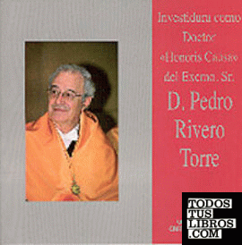Investidura como Doctor Honoris Causa del Excmo. Sr. D. Pedro Rivero Torre