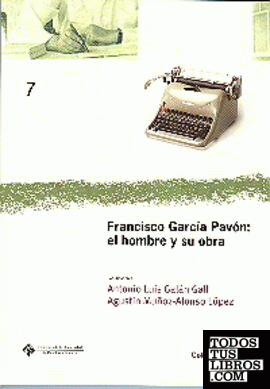 Francisco García Pavón: El hombre y su obra