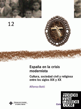 España y la crisis modernista Cultura, sociedad civil y religiosa