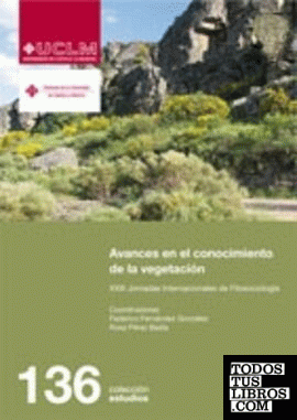 Avances en el conocimiento de la vegetación.XXIII Jornadas Internaciones de Fitosociología (Toledo, 2012)