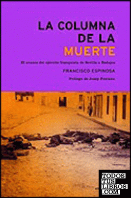 La columna de la muerte. El avance del ejército franquista de Sevilla a Badajoz