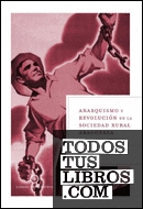 Anarquismo y revolución en la sociedad rural aragonesa, 1936-1939