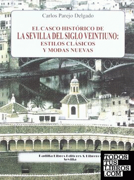 El casco histórico de la Sevilla del siglo veintiuno