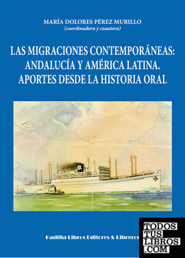 Las migraciones contemporáneas: Andalucía y América Latina. Aportes desde la historia oral