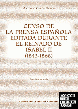 Censo de la prensa española editada durante el reinado de Isabel II (1843-1868)