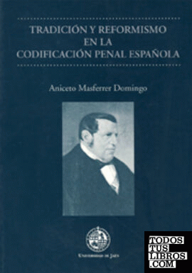 Tradición y reformismo en la codificación penal española