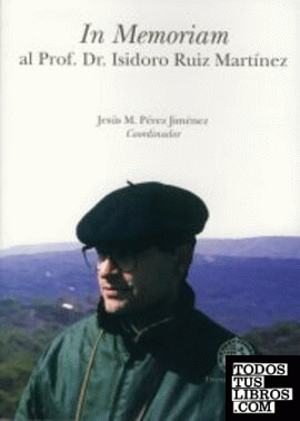 In memoriam al Prof. Dr. Isidoro Ruiz Martínez