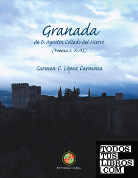 Granada de D. Agustín Collado del Hierro ( Poemas s. XVII)
