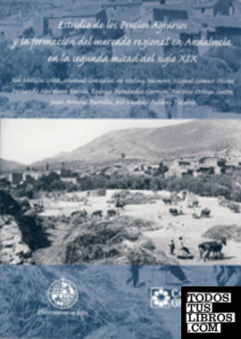 Estudio de los Precios Agrarios y la formación del mercado regional en Andalucía en la segunda mitad del siglo XIX