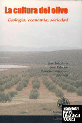 La cultura del olivo. Ecología, economía, sociedad