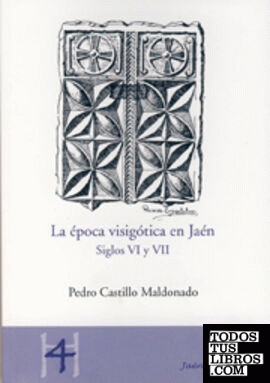La época visigótica en Jaén. Siglos VI y VII