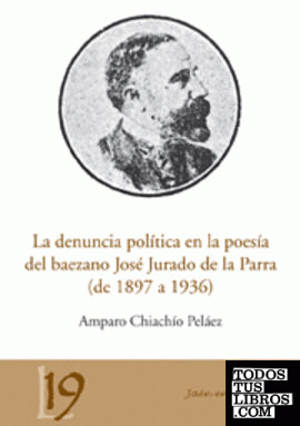 La denuncia política en la poesía del baezano José Jurado de la Parra (1897 a 1936)