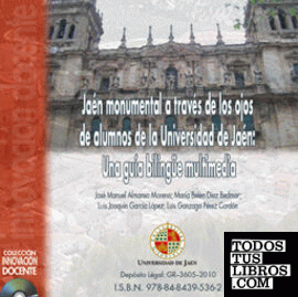 Jaén monumental a través de los ojos de alumnos de la Universidad de Jaén: Una guía bilingüe multimedia