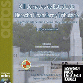 XIII Jornadas de Estudio de Derecho Financiero y Tributario. La proyectada reforma de las Haciendas Locales